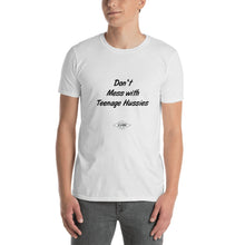 Don't Mess with Teenage Hussies -  T-Shirt