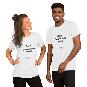 Don't BungeeJump Naked - T Shirt