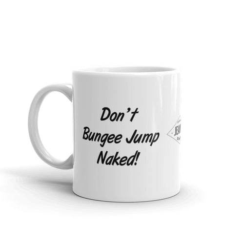 Don't Bungee Jump Naked - Mug