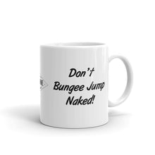 Don't Bungee Jump Naked - Mug